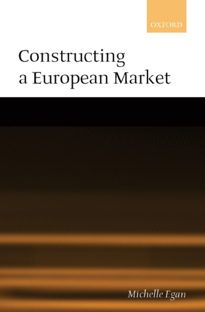 Constructing a European Market : Standards, Regulation, and Governance, Hardback Book