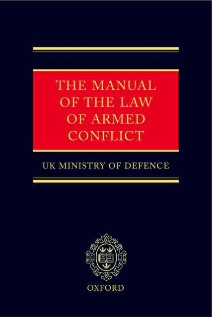The Manual of the Law of Armed Conflict, Hardback Book