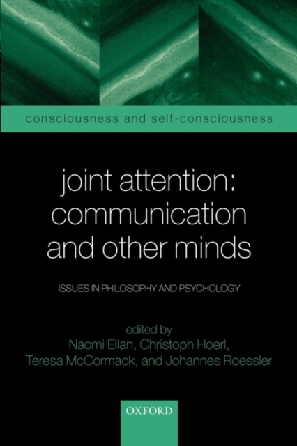 Joint Attention: Communication and Other Minds : Issues in Philosophy and Psychology, Paperback / softback Book