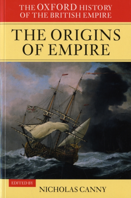 The Oxford History of the British Empire: Volume I: The Origins of Empire, Paperback / softback Book
