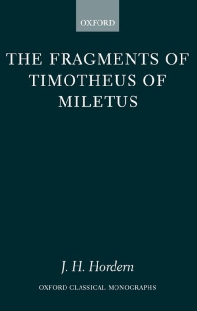 The Fragments of Timotheus of Miletus, Hardback Book