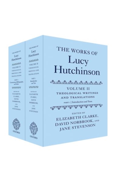 The Works of Lucy Hutchinson : Volume II: Theological Writings and Translations, Multiple-component retail product Book