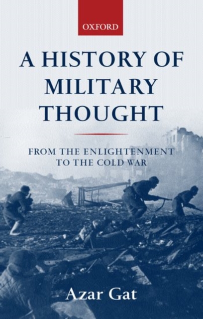 A History of Military Thought : From the Enlightenment to the Cold War, Paperback / softback Book