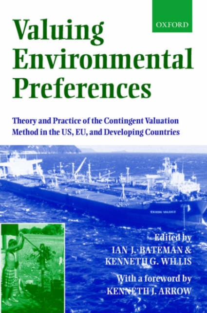Valuing Environmental Preferences : Theory and Practice of the Contingent Valuation Method in the US, EU , and developing Countries, Paperback / softback Book