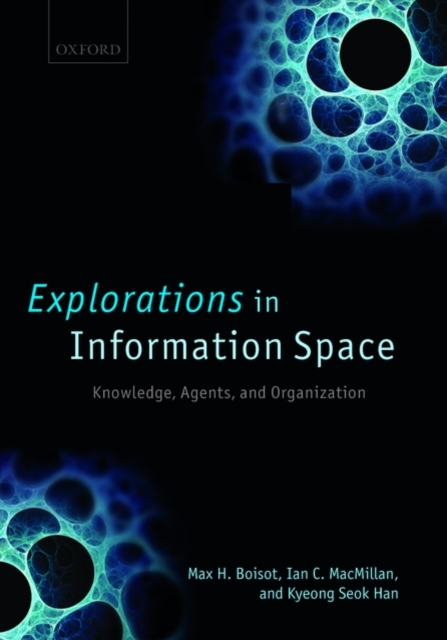 Explorations in Information Space : Knowledge, Agents, and Organization, Hardback Book