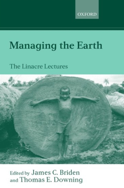 Managing the Earth : The Linacre Lectures 2001, Hardback Book