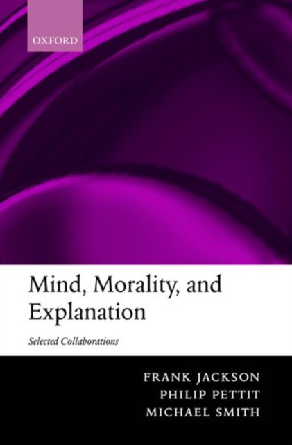 Mind, Morality, and Explanation : Selected Collaborations, Paperback / softback Book
