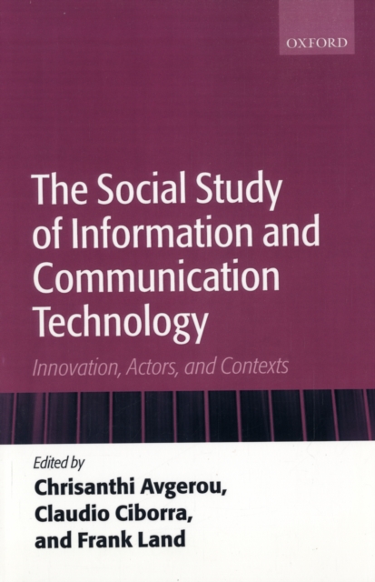 The Social Study of Information and Communication Technology : Innovation, Actors, and Contexts, Paperback / softback Book