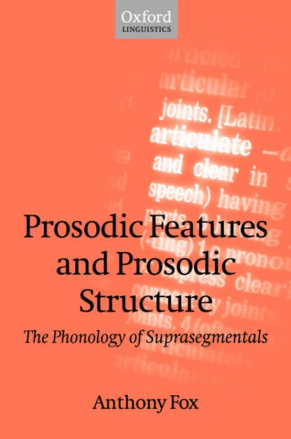Prosodic Features and Prosodic Structure : The Phonology of Suprasegmentals, Paperback / softback Book