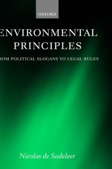 Environmental Principles : From Political Slogans to Legal Rules, Hardback Book