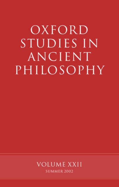 Oxford Studies in Ancient Philosophy volume XXII : Summer 2002, Hardback Book