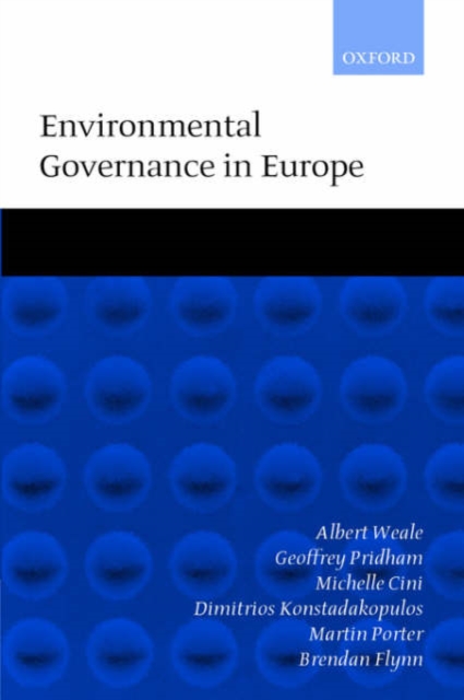 Environmental Governance in Europe : An Ever Closer Ecological Union?, Paperback / softback Book