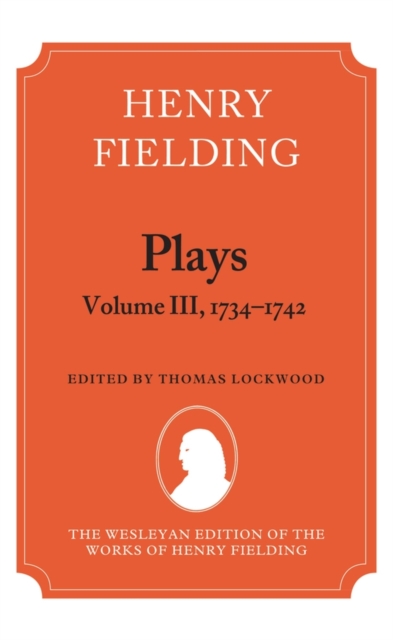 Henry Fielding - Plays, Volume III 1734-1742, Hardback Book