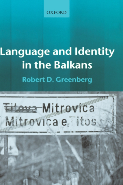 Language and Identity in the Balkans : Serbo-Croatian and Its Disintegration, Hardback Book