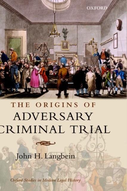 The Origins of Adversary Criminal Trial, Hardback Book
