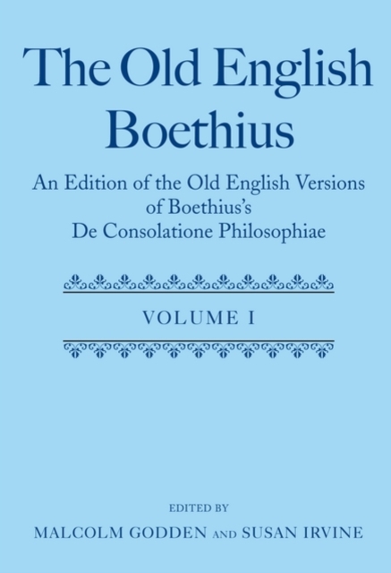 The Old English Boethius : An Edition of the Old English Versions of Boethius's De Consolatione Philosophiae, Multiple-component retail product Book