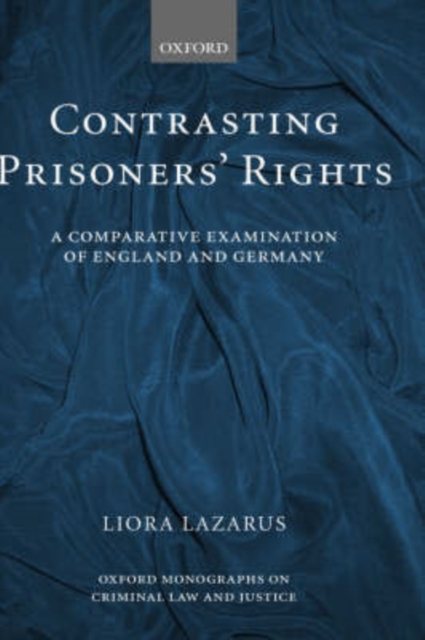 Contrasting Prisoners' Rights : A Comparative Examination of England and Germany, Hardback Book