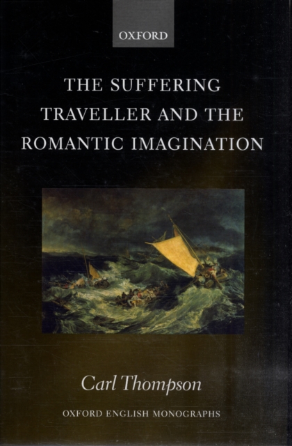 The Suffering Traveller and the Romantic Imagination, Hardback Book