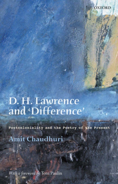 D. H. Lawrence and 'Difference' : Postcoloniality and the Poetry of the Present, Hardback Book