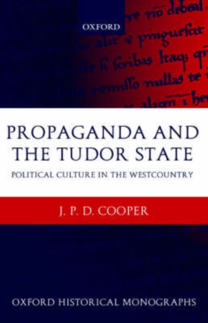 Propaganda and the Tudor State : Political Culture in the Westcountry, Hardback Book