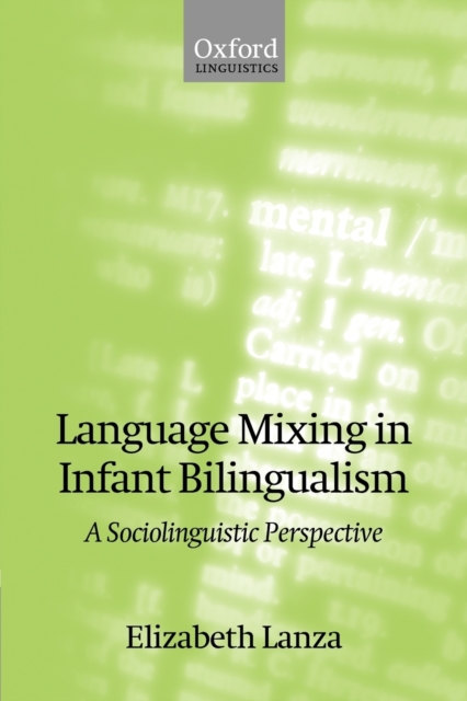 Language Mixing in Infant Bilingualism : A Sociolinguistic Perspective, Paperback / softback Book
