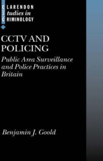 CCTV and Policing : Public Area Surveillance and Police Practices in Britain, Hardback Book