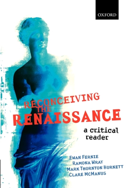 Reconceiving the Renaissance : A Critical Reader, Paperback / softback Book