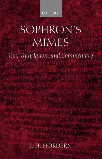 Sophron's Mimes : Text, Translation, and Commentary, Hardback Book