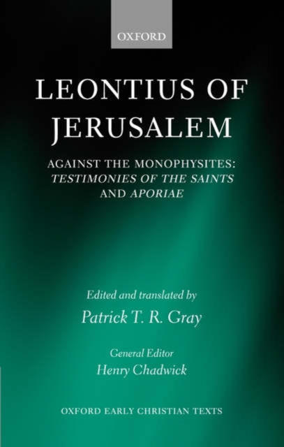 Leontius of Jerusalem : Against the Monophysites: Testimonies of the Saints and Aporiae, Hardback Book