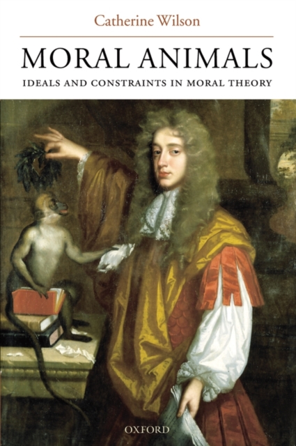 Moral Animals : Ideals and Constraints in Moral Theory, Hardback Book