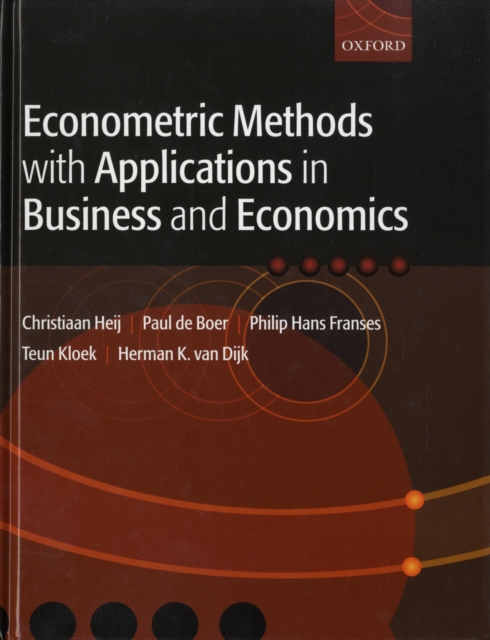 Econometric Methods with Applications in Business and Economics, Hardback Book