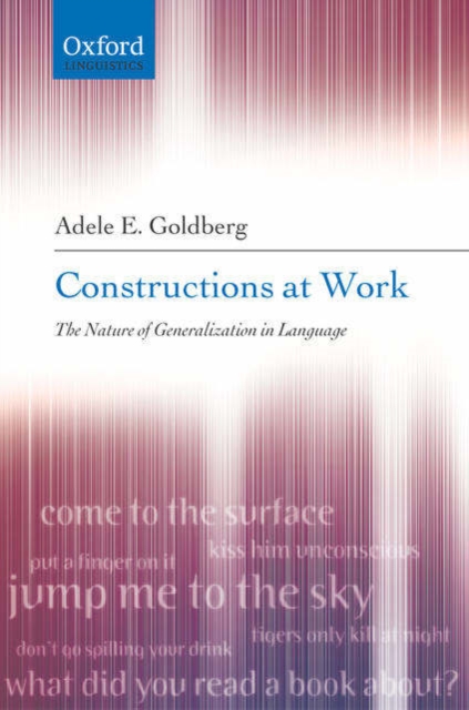 Constructions at Work : The nature of generalization in language, Hardback Book