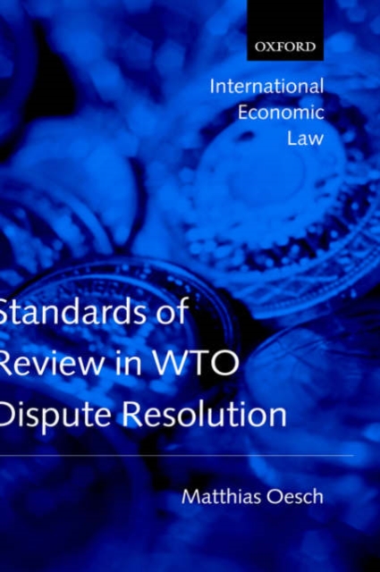 Standards of Review in WTO Dispute Resolution, Hardback Book