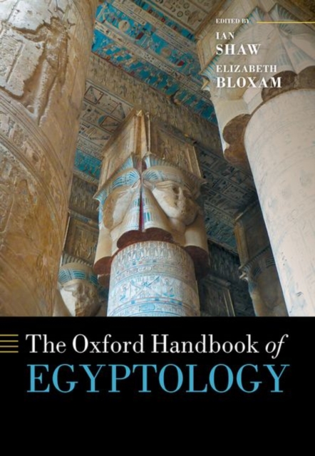 The Oxford Handbook of Egyptology, Hardback Book
