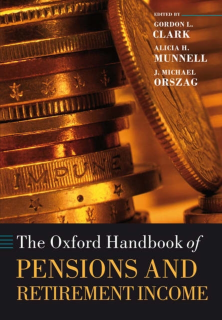 The Oxford Handbook of Pensions and Retirement Income, Hardback Book