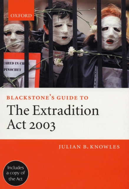 Blackstone's Guide to the Extradition Act 2003, Paperback / softback Book