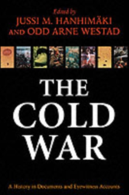 The Cold War : A History in Documents and Eyewitness Accounts, Paperback / softback Book