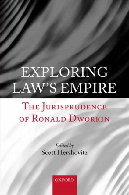 Exploring Law's Empire : The Jurisprudence of Ronald Dworkin, Hardback Book