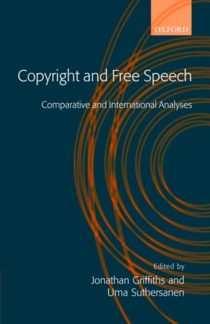 Copyright and Free Speech : Comparative and International Analyses, Hardback Book