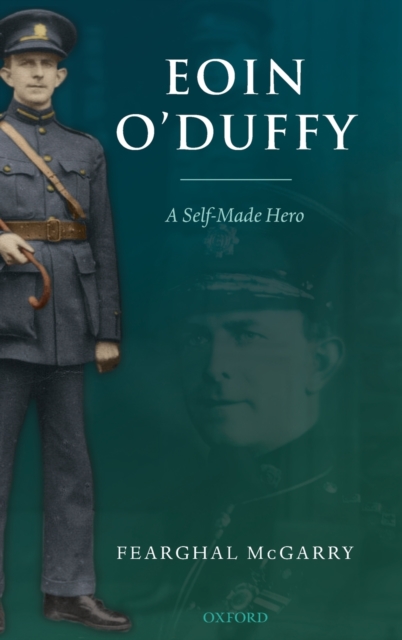Eoin O'Duffy : A Self-Made Hero, Hardback Book