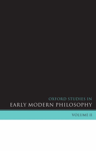 Oxford Studies in Early Modern Philosophy Volume 2, Hardback Book
