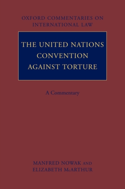 The United Nations Convention Against Torture : A Commentary, Hardback Book