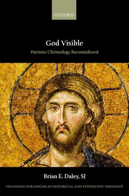 God Visible : Patristic Christology Reconsidered, Hardback Book