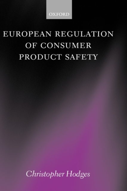 European Regulation of Consumer Product Safety, Hardback Book