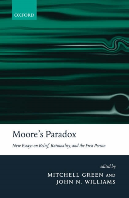 Moore's Paradox : New Essays on Belief, Rationality, and the First Person, Hardback Book