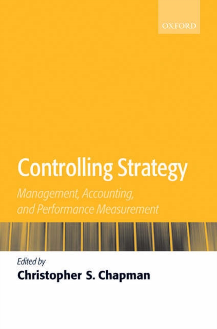 Controlling Strategy : Management, Accounting, and Performance Measurement, Hardback Book