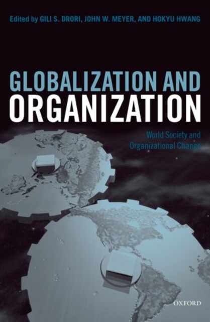 Globalization and Organization : World Society and Organizational Change, Paperback / softback Book