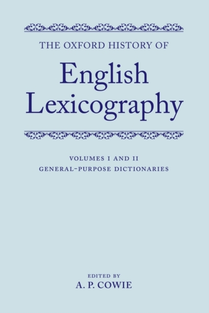 The Oxford History of English Lexicography : Volume I: General-Purpose Dictionaries; Volume II: Specialized Dictionaries, Multiple-component retail product Book