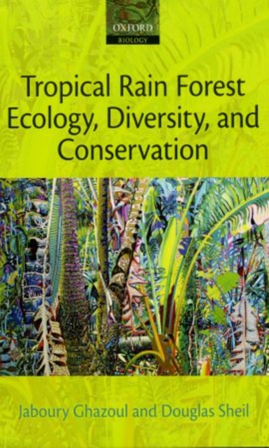 Tropical Rain Forest Ecology, Diversity, and Conservation, Hardback Book