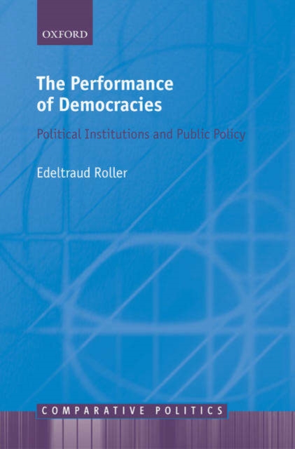 The Performance of Democracies : Political Institutions and Public Policy, Hardback Book